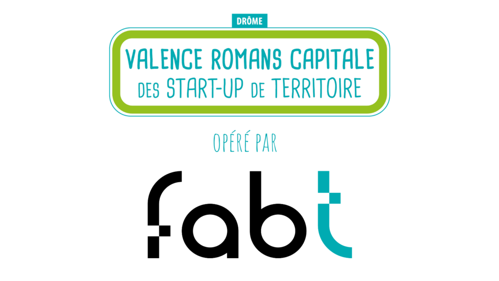 Fab-t - Valence-Romans Capitale des Start-up de territoire 2